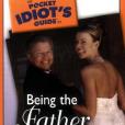 The Pocket Idiot\x27s Guide to Being the Father of the Bride, 2nd Edition