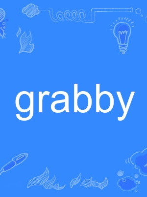 grabby