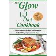 The Glow 15 Diet Cookbook: A Lifestyle Plan That Will Make You Lose Weight, Look and Feel Younger in Just 15 Days.