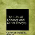 The Casual Laborer and Other Essays;