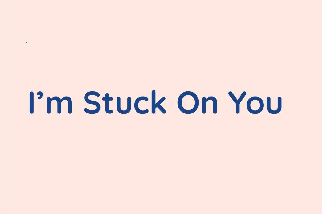 I\x27m Stuck On You