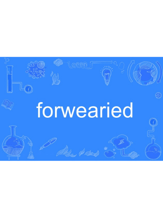 forwearied