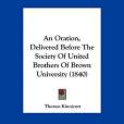 An Oration, Delivered Before the Society of United Brothers of Brown University