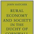 Rural Economy and Society in the Duchy of Cornwall 1300 - 1500