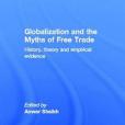 Globalization and the Myths of Free Trade