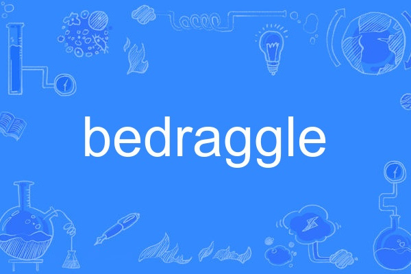 bedraggle