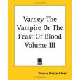 Varney the Vampire or the Feast of Blood Volume III