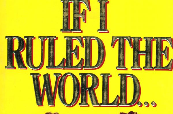 如果我統治世界 If I Ruled the World