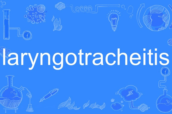 laryngotracheitis