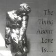 The Thing About Love Is...