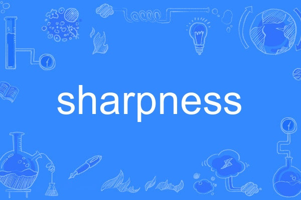 sharpness