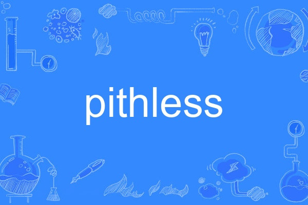 pithless