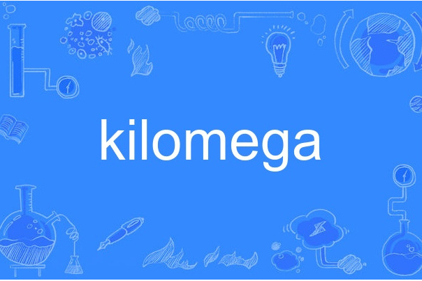 kilomega