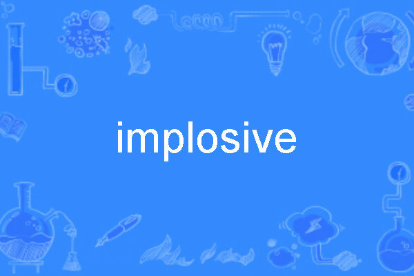 implosive