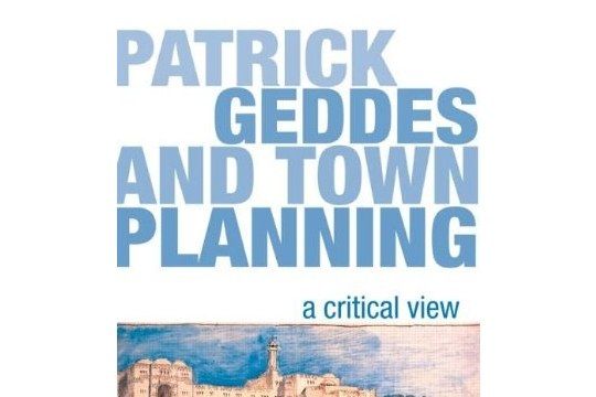 Patrick Geddes and Town Planning