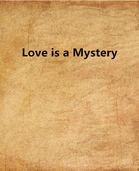 Love is a Mystery