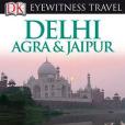 Dk Eyewitness Travel Guides Delhi, Agra, & Jaipur