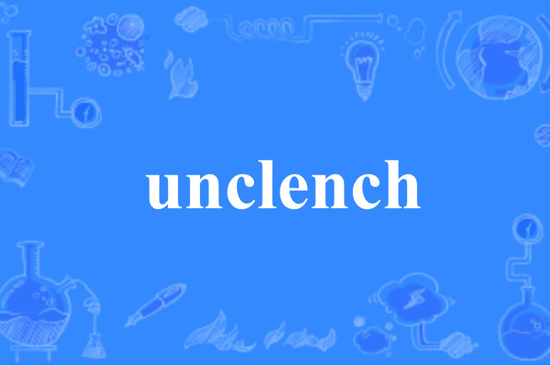 unclench