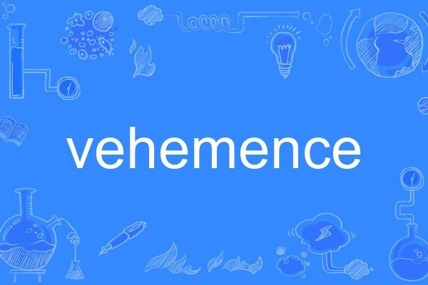 vehemence