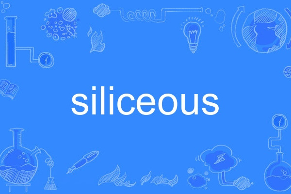 siliceous