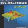 Fundamentals of Digital Signal Processing Using MATLAB(Schilling, Robert A.等創作的圖書)