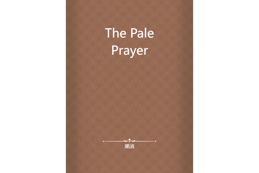 The Pale Prayer