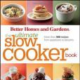 Better Homes and Gardens the Ultimate Slow Cooker Book