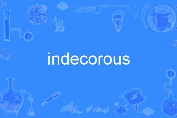 indecorous