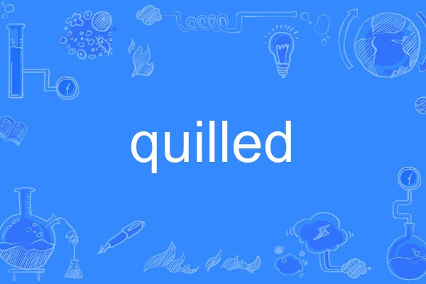 quilled