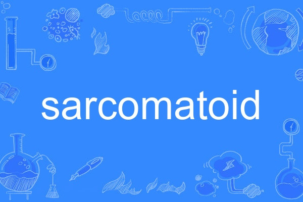 sarcomatoid