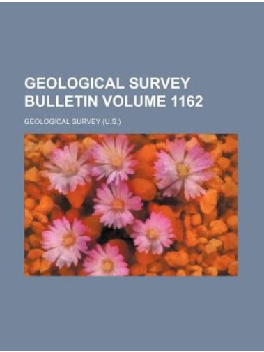 Geological Survey Bulletin Volume 1162