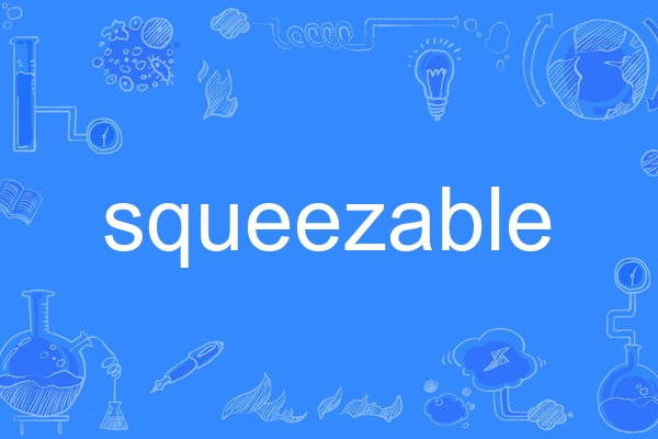 squeezable