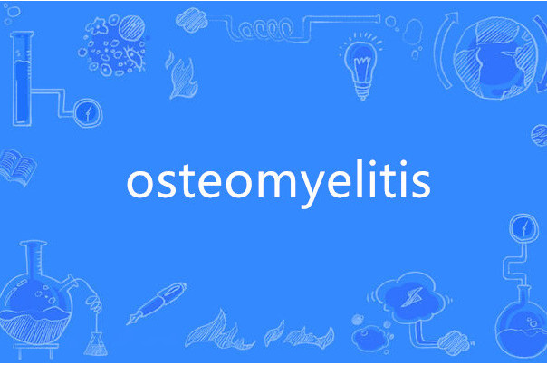 osteomyelitis