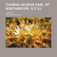 Thomas George Earl of Northbrook, G.C.S.I; A Memoir