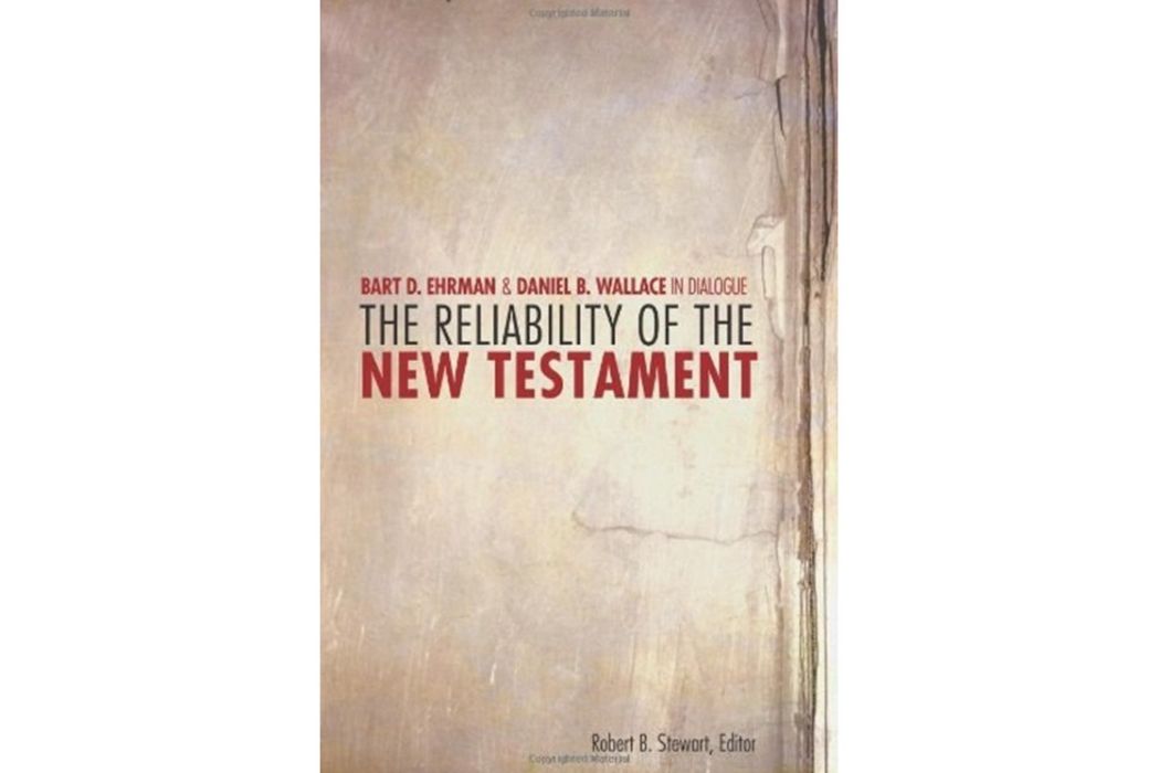 The Reliability of the New Testament