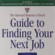 The Harvard Business School Guide to Finding Your Next Job