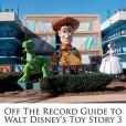 Off the Record Guide to Walt Disney\x27s Toy Story 3