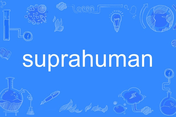 suprahuman