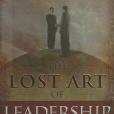 The Lost Art of Leadership