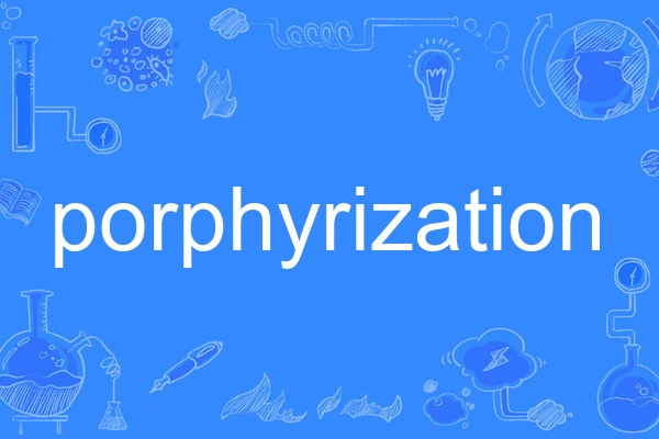 porphyrization