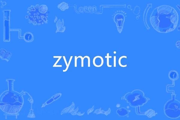 zymotic