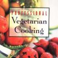 Professional Vegetarian Cooking