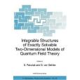 Integrable Structures of Exactly Solvable Two-dimensional Models of Quantum Field Theory(Pakuliak, S.; Pakuliak, S.; Von Gehlen, G.著圖書)