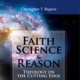 Faith, Science, and Reason Theology on the Cutting Edge