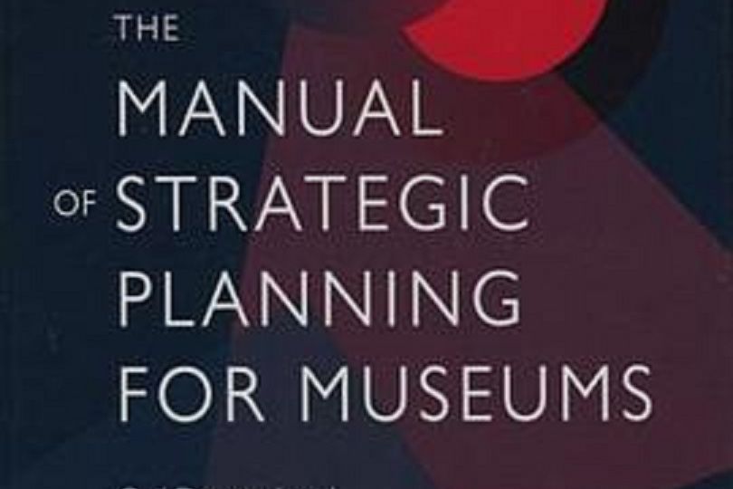 The Manual of Strategic Planning for Museums