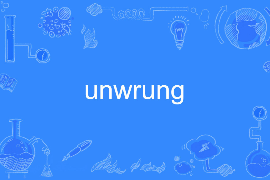 unwrung