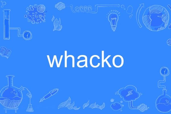 whacko