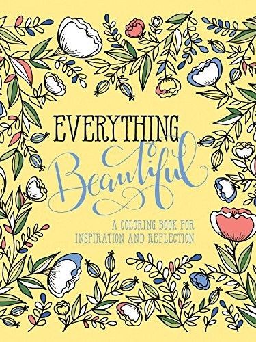 Everything Beautiful: A Coloring Book for Reflection and Inspiration