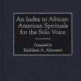 An Index to African-American Spirituals for the Solo Voice (Music Reference Collection)