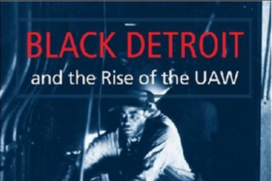 Black Detroit And the Rise of the UAW